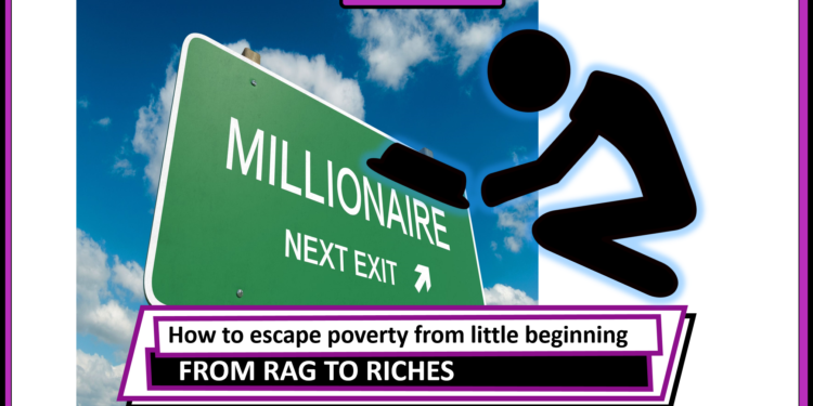 How to escape poverty from little beginning